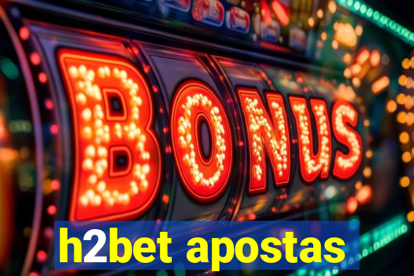 h2bet apostas